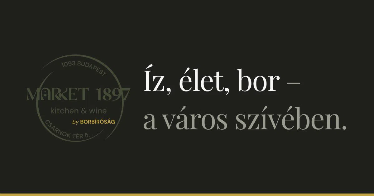 Market 1897 Kitchen & Wine by Borbíróság, Budapest